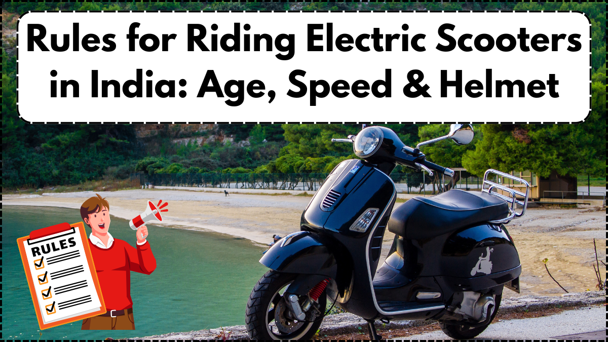 Rules for Riding Electric Scooters in India: Age, Speed & Helmet