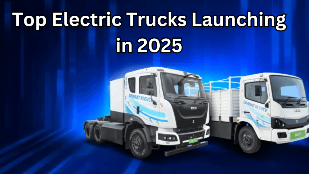 Top Electric Trucks Launching in 2025: Power Meets Innovation